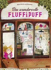 Das wundervolle Fluffipuff Alemagna, Beatrice 9783407754271