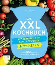 Das XXL-Kochbuch mit Rezepten für den Thermomix - Supereasy Schmelich, Guido 9783745902341