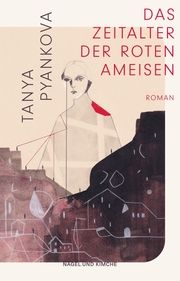 Das Zeitalter der Roten Ameisen Pyankova, Tanya 9783312013180