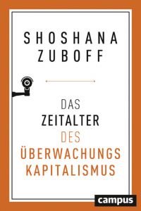 Das Zeitalter des Überwachungskapitalismus Zuboff, Shoshana 9783593509303