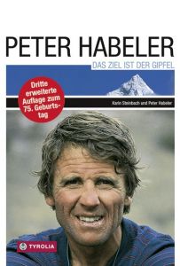 Das Ziel ist der Gipfel Habeler, Peter/Steinbach, Karin 9783702228125