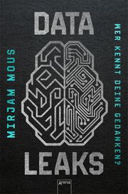 Data Leaks - Wer kennt deine Gedanken? Mous, Mirjam 9783401606033
