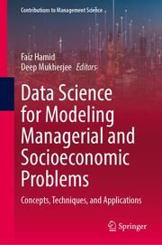 Data Science for Modeling Managerial and Socioeconomic Problems Faiz Hamid/Deep Mukherjee 9789819790593