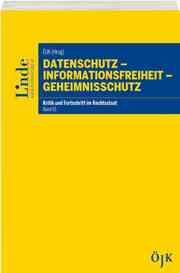 Datenschutz - Informationsfreiheit - Geheimnisschutz Österreichische Juristenkommission 9783707339215