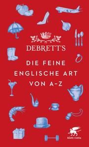 Debrett's - Die feine englische Art von A-Z Dieter Fuchs/Anja Herre 9783608981940