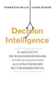 Decision Intelligence Heilig, Thorsten/Scheer, Ilhan 9783527511570