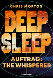 Deep Sleep 2: Auftrag: The Whisperer Morton, Chris 9783473586578