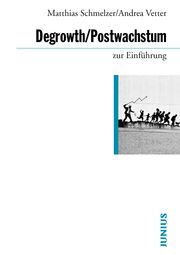 Degrowth/Postwachstum zur Einführung Schmelzer, Matthias/Vetter, Andrea 9783960603078