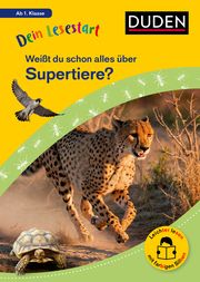 Dein Lesestart: Weißt du schon alles über Supertiere? Ab 1. Klasse Vorbach, Britta 9783411733101