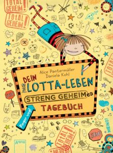 Dein Lotta-Leben - Streng geheimes Tagebuch Pantermüller, Alice/Kohl, Daniela 9783401602271