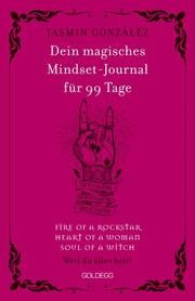 Dein magisches Mindset-Journal für 99 Tage Gonzalez, Jasmin 9783990603154
