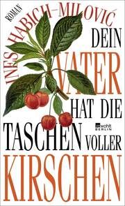 Dein Vater hat die Taschen voller Kirschen Habich-Milovic, Ines 9783737102124