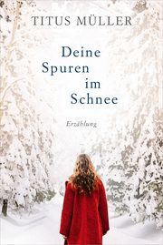 Deine Spuren im Schnee Müller, Titus 9783957348982
