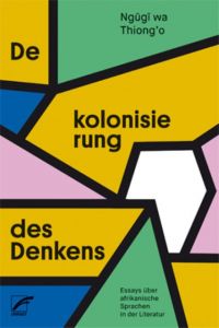 Dekolonisierung des Denkens Ngugi, wa Thiong'o 9783897712355