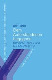 Dem Auferstandenen begegnen Pichler, Josef 9783791734033