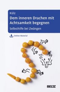 Dem inneren Drachen mit Achtsamkeit begegnen Külz, Anne 9783621283496