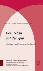 Dem Leben auf der Spur Frank Fuchs/Christian Stäblein/Jochen Arnold 9783374055166