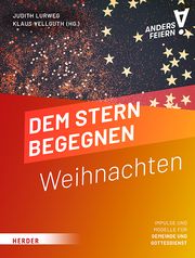 Dem Stern begegnen: Weihnachten Klaus Vellguth (Prof.)/Judith Lurweg 9783451072208