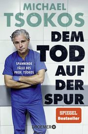 Dem Tod auf der Spur Tsokos, Michael (Prof. Dr.)/Etzold, Veit/Strüh, Lothar 9783426659984