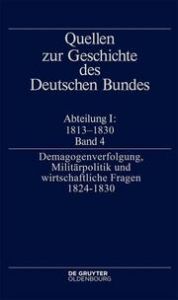 Demagogenverfolgung, Militärpolitik und wirtschaftliche Fragen 1824-1830 Jürgen Müller 9783111079073
