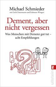 Dement, aber nicht vergessen Schmieder, Michael/Entenmann, Uschi/Wingert, Erdmann 9783548068350