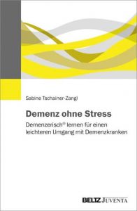 Demenz ohne Stress Tschainer-Zangl, Sabine 9783779939030