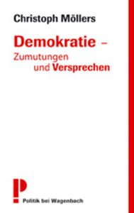 Demokratie - Zumutungen und Versprechen Möllers, Christoph 9783803125804