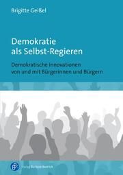 Demokratie als Selbst-Regieren Geißel, Brigitte (Prof. Dr.) 9783847430407