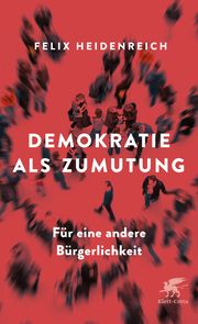 Demokratie als Zumutung Heidenreich, Felix 9783608980790