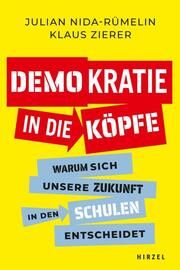 Demokratie in die Köpfe Nida-Rümelin, Julian/Zierer, Klaus 9783777633725