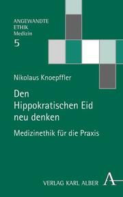 Den Hippokratischen Eid neu denken Knoepffler, Nikolaus 9783495491799
