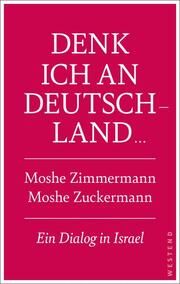 Denk ich an Deutschland ... Zuckermann, Moshe/Zimmermann, Moshe 9783864894022