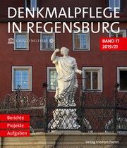 Denkmalpflege in Regensburg 2019/21 Stadt Regensburg Amt für Archiv- und Denkmalpflege 9783791733562