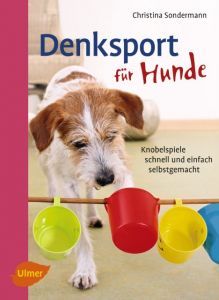 Denksport für Hunde Sondermann, Christina 9783800133468