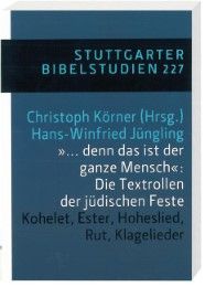 '...denn das ist der ganze Mensch': Die Textrollen der jüdischen Feste Hans-Winfried Jüngling/Christoph Körner 9783460032743