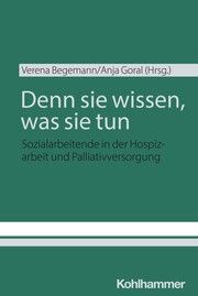 Denn sie wissen, was sie tun Begemann, Verena/Goral, Anja 9783170446830