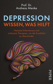 Depression - wissen, was hilft Menke, Andreas (Prof. Dr. ) 9783492072878