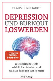 Depression und Burnout loswerden Bernhardt, Klaus 9783424202052