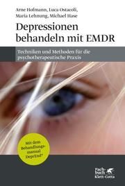 Depressionen behandeln mit EMDR Hofmann, Arne (Dr.)/Ostacoli, Luca (Prof. Dr.)/Lehnung, Maria (Dr.) u  9783608982275