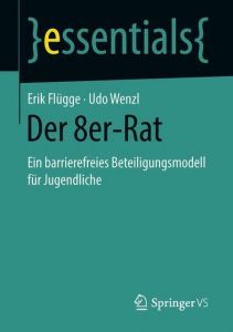 Der 8er-Rat Flügge, Erik/Wenzl, Udo 9783658220211