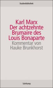 Der achtzehnte Brumaire des Louis Bonaparte Marx, Karl 9783518270035