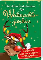 Der Adventskalender für Weihnachtsjunkies Ebbert, Birgit 9783780632227