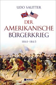 Der Amerikanische Bürgerkrieg Sautter, Udo 9783868206746