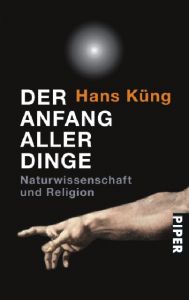 Der Anfang aller Dinge Küng, Hans 9783492251686