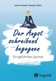 Der Angst schreibend begegnen Forsyth, John P/Eifert, George H 9783456863412