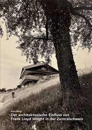 Der architektonische Einfluss von Frank Lloyd Wright in der Zentralschweiz Bürgi, Kora 9783037613290