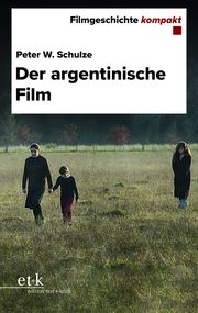 Der argentinische Film Schulze, Peter W 9783967077414
