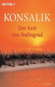 Der Arzt von Stalingrad Konsalik, Heinz G 9783453033221