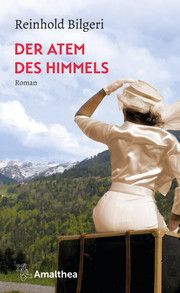 Der Atem des Himmels Bilgeri, Reinhold 9783990502174