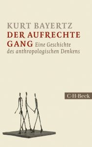 Der aufrechte Gang Bayertz, Kurt 9783406659850